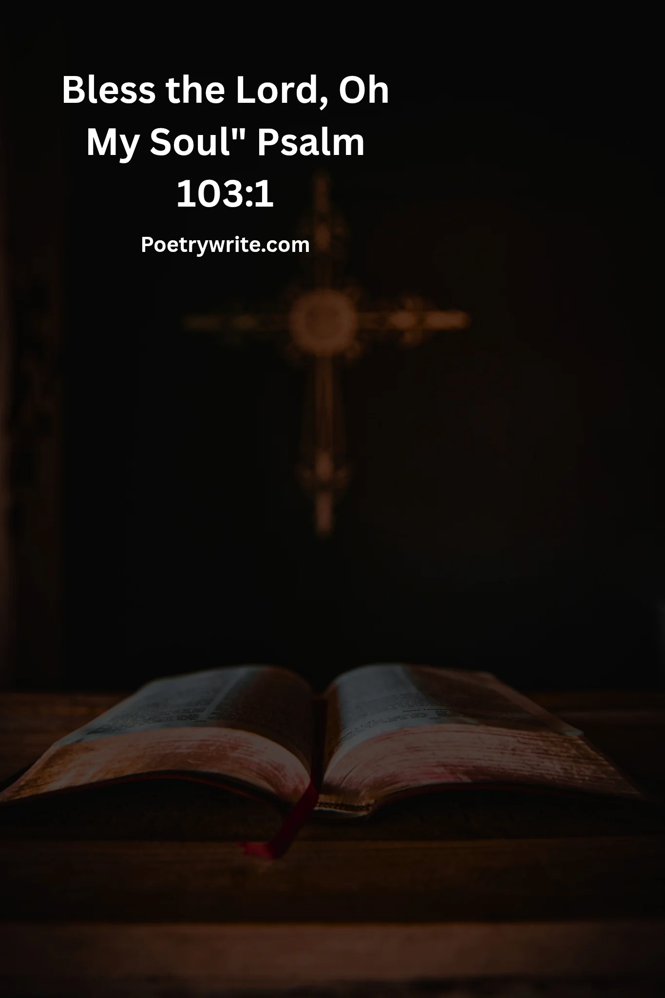 "Bless the Lord Oh My Soul" Text: The Complete Guide to Psalm 103:1